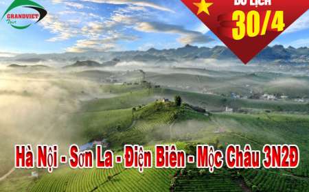 Tour Sơn La - Điện Biên - Mộc Châu 3 Ngày 2 Đêm Lễ 30/4-1/5